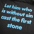 画像4: CRIME LET HIM WHO IS WITHOUT SIN CAST THE FIRST STONE Tシャツ (BLACK) (4)