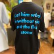 画像6: CRIME LET HIM WHO IS WITHOUT SIN CAST THE FIRST STONE Tシャツ (BLACK) (6)