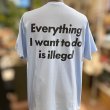 画像7: CRIME EVERYTHING I WANT TO DO IS ILLEGAL Tシャツ (LIGHT BLUE) (7)