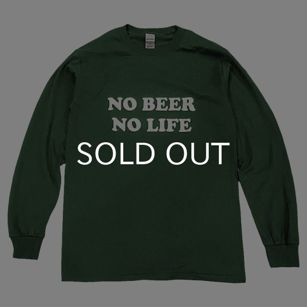 画像1: NO BEER NO LIFE ロングスリーブTシャツ (FOREST GREEN) (1)