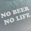 画像2: NO BEER NO LIFE Tシャツ (STONE BLUE) (2)