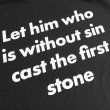 画像3: LET HIM WHO IS WITHOUT SIN CAST THE FIRST STONE Tシャツ (BLACK) (3)