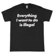 画像1: EVERYTHING I WANT TO DO IS ILLEGAL Tシャツ (BLACK) (1)