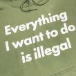 画像3: EVERYTHING I WANT TO DO IS ILLEGAL HOODIE (MILITARY GREEN) (3)