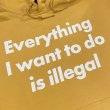 画像3: EVERYTHING I WANT TO DO IS ILLEGAL HOODIE (OLD GOLD) (3)