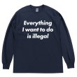 画像1: EVERYTHING I WANT TO DO IS ILLEGAL ロングスリーブTシャツ (NAVY) (1)