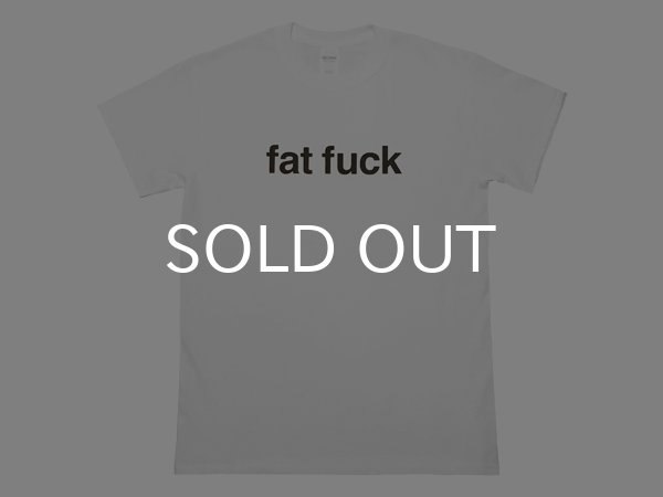 画像1: FAT FUCK Tシャツ (WHITE) (1)